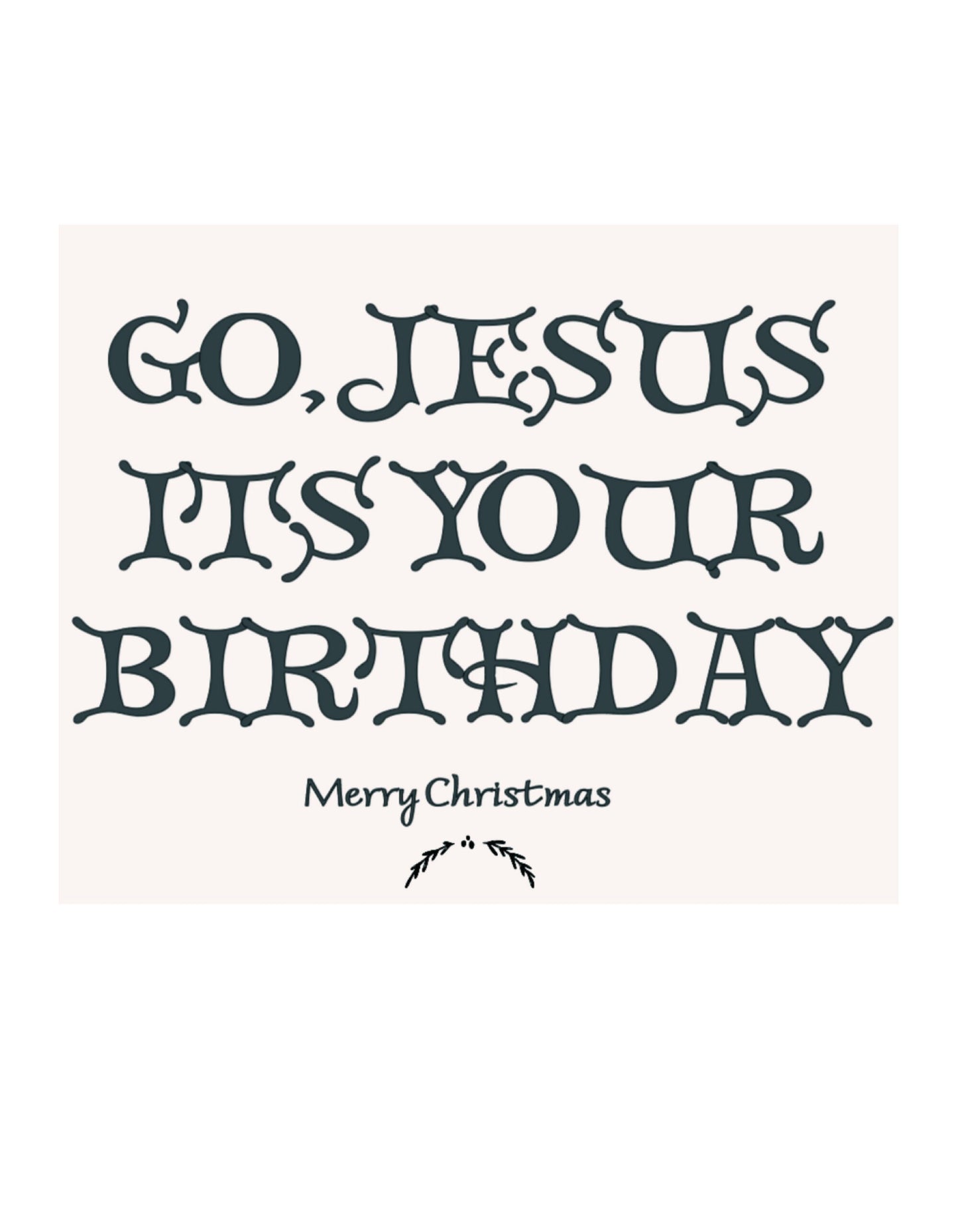 Go, Jesus....It's your birthday!